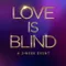 Love Is Blind